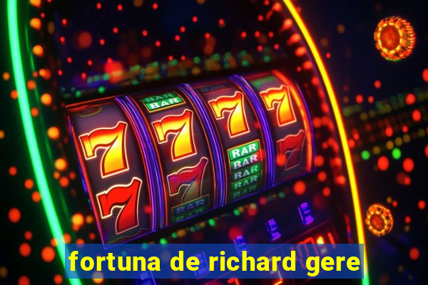 fortuna de richard gere